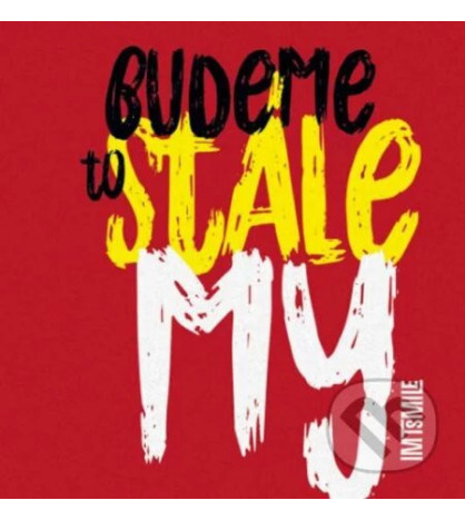 I.M.T. Smile - Budeme to stále my (CD)