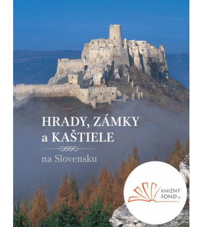 Hrady, zámky a kaštiele na Slovensku