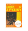 Sbírka řešených úloh z fyziky pro střední školy IV - CZ