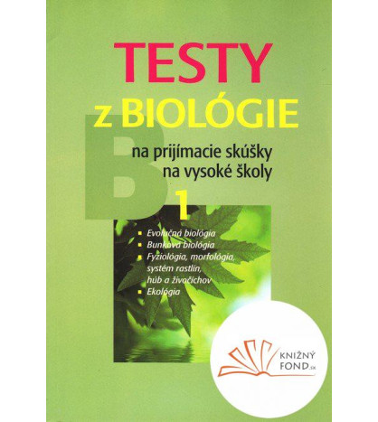 Testy z biológie na prijím. skúšky na VŠ 1