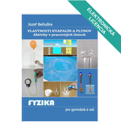 Vlastnosti kvapalín a plynov - AKTIVITY v pracovných listoch pre GaSOŠ. ŠKOLSKÁ LICENCIA.