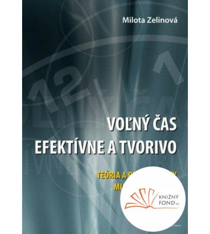 Voľný čas efektívne a tvorivo – Teória a prax výchovy mimo vyučovania