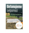 Betonujeme svépomocí