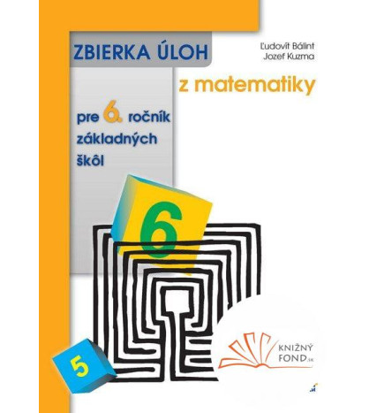 Zbierka úloh z matematiky pre 6. roč. ZŠ