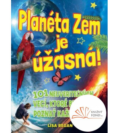 Planéta Zem je úžasná!